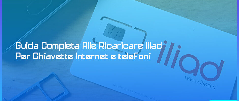 Ricaricare Iliad Per Chiavette Internet e telefoni